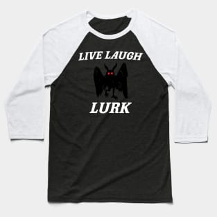 Live Laugh Lurk Shirt | Mothman Baseball T-Shirt